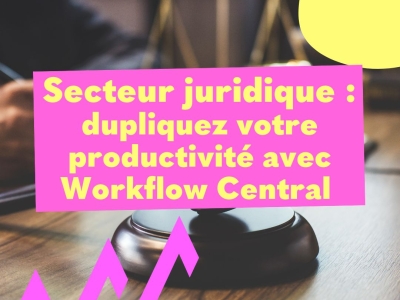 Dupliquez votre productivité avecWorkflow Central