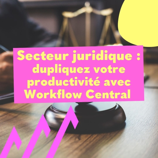 Dupliquez votre productivité avecWorkflow Central