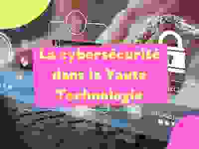 La cybersécurité dans la Yaute Technologie