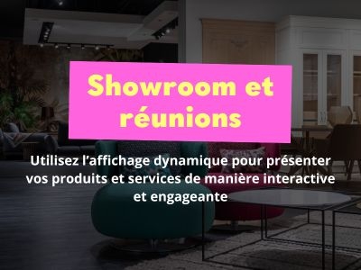 affichage dynamique dans les showroom
