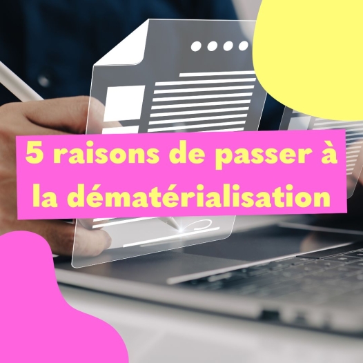 5 raison de passer à la dématérialisation